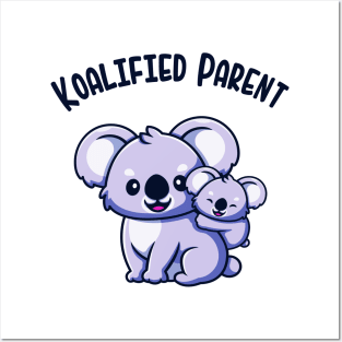 Koalified Parent Koala Family Mom Dad Fun Pun Posters and Art